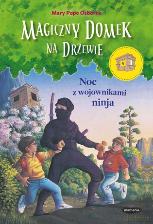 Noc z wojownikami ninja magiczny domek na drzewie - Mary Pope Osborne [KSIĄŻKA]