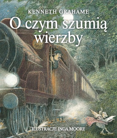 O czym szumią wierzby - Kenneth Grahame [KSIĄŻKA]
