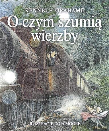 O czym szumią wierzby - Kenneth Grahame [KSIĄŻKA]