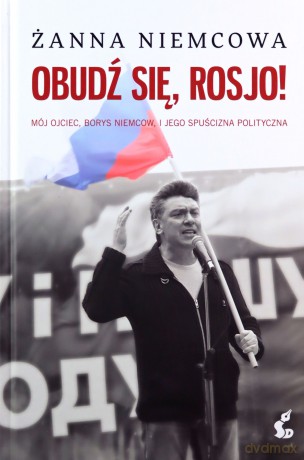 Obudź się Rosjo - Żanna Niemcowa [KSIĄŻKA]
