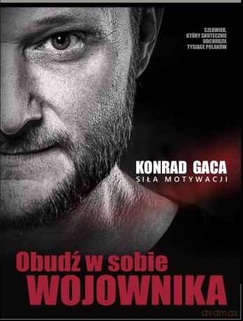 Obudź w sobie wojownika. Siła motywacji - Konrad Gaca [KSIĄŻKA]