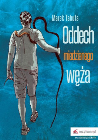 Oddech miedzianego węża - Marek Tabuła [KSIĄŻKA]