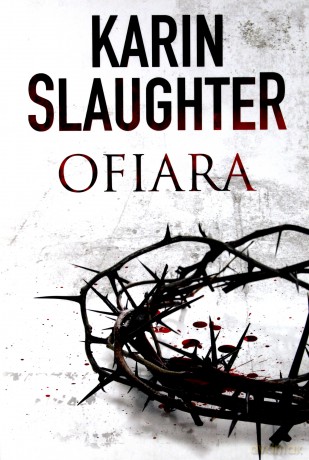Ofiara - Karin Slaughter [KSIĄŻKA]