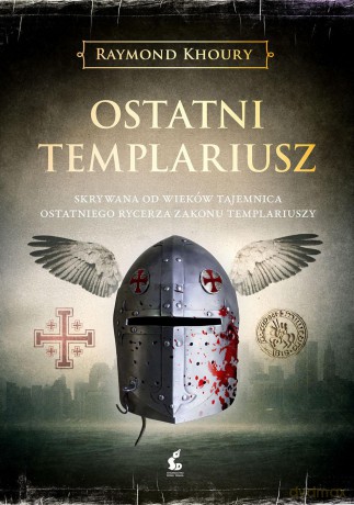 Ostatni templariusz - Raymond Khoury [KSIĄŻKA]