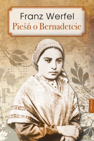 Pieśń o Bernadetcie - Franz Werfel [KSIĄŻKA]
