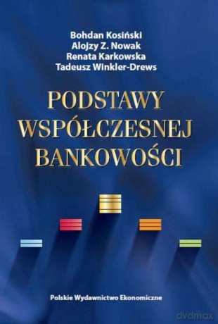 Podstawy współczesnej bankowości [KSIĄŻKA]