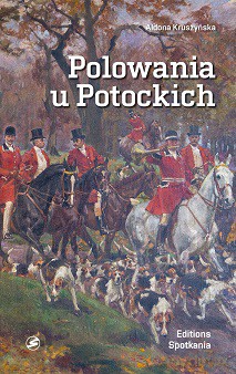Polowania u Potockich - Aldona Kruszyńska [KSIĄŻKA]