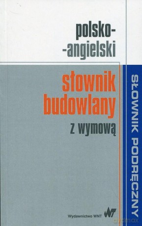 Polsko-angielski słownik budowlany z wymową [KSIĄŻKA]