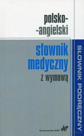 Polsko-angielski słownik medyczny z wymową [KSIĄŻKA]