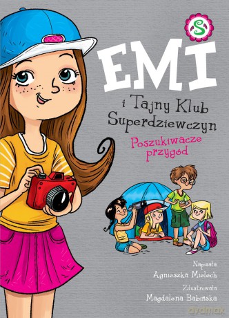Poszukiwacze przygód. Emi i tajny klub superdziewczyn - Agnieszka Mielech [KSIĄŻKA]