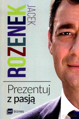 Prezentuj z pasją - Jacek Rozenek [KSIĄŻKA]