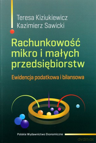 Rachunkowość mikro i małych przedsiębiorstw - Teresa Kiziukiewicz [KSIĄŻKA]