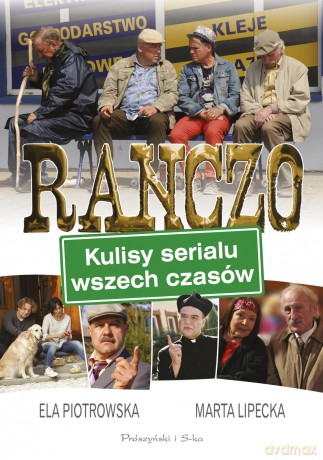 Ranczo. Kulisy serialu wszech czasów - Marta Lipecka [KSIĄŻKA]