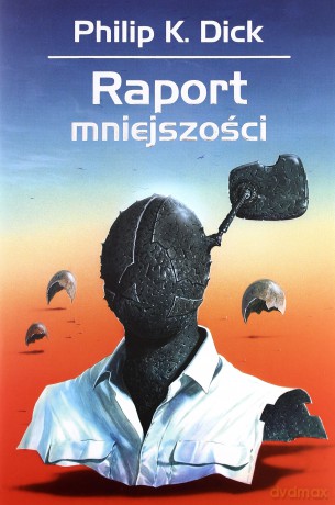 Raport mniejszości - Philip K. Dick [KSIĄŻKA]
