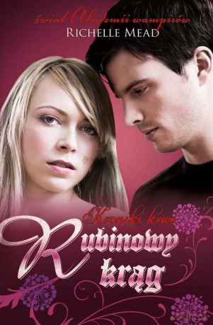 Rubinowy krąg. Kroniki krwi (Tom 6) - Richelle Mead [KSIĄŻKA]