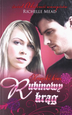 Rubinowy krąg. Kroniki krwi (Tom 6) - Richelle Mead [KSIĄŻKA]