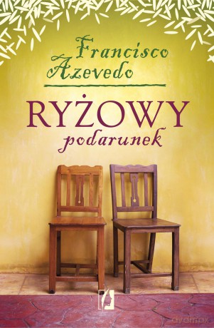 Ryżowy podarunek - Francisco Azevedo [KSIĄŻKA]