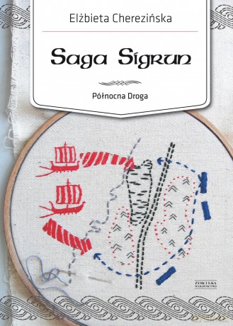Saga Sigrun (Północna droga tom 1) - Elżbieta Cherezińska [KSIĄŻKA]