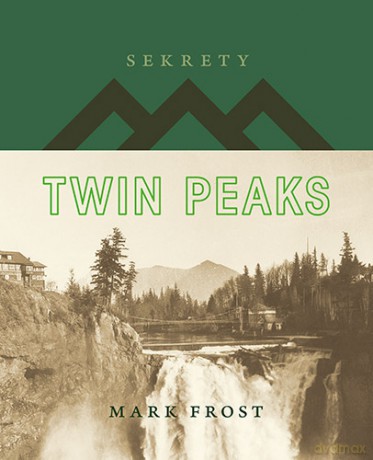 Sekrety Twin Peaks - Mark Frost [KSIĄŻKA]