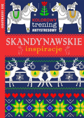 Skandynawskie inspiracje. Kolorowy trening antystresowy [KSIĄŻKA]