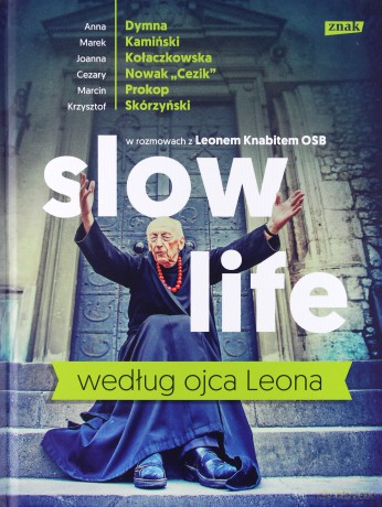 Slow life według Ojca Leona - Leon Knabit [KSIĄŻKA]