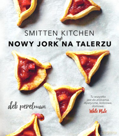 Smitten kitchen czyli Nowy Jork na talerzu - Deb Perelman [KSIĄŻKA]
