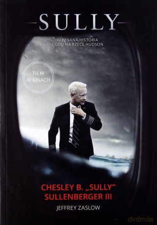 Sully w poszukiwaniu tego co naprawdę ma znaczenie - Chesley B. Sully Sullenberger [KSIĄŻKA]