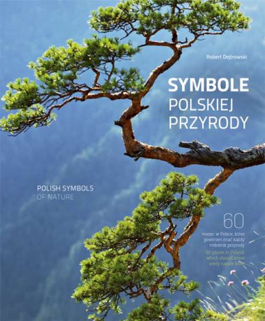 Symbole Polskiej przyrody - Robert Dejtrowski [KSIĄŻKA]