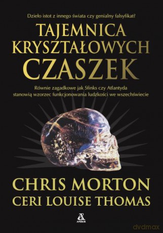 Tajemnica kryształowych czaszek - Chris Morton [KSIĄŻKA]