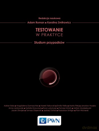 Testowanie w praktyce. Studium przypadków [KSIĄŻKA]