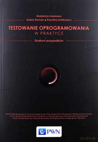 Testowanie w praktyce. Studium przypadków [KSIĄŻKA]