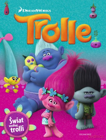 Trolle. Świat według trolli [KSIĄŻKA]
