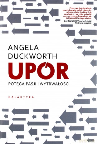 Upór. Potęga pasji i wytrwałości - Angela Duckworth [KSIĄŻKA]
