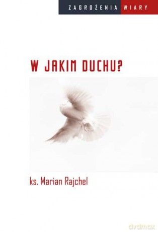 W jakim duchu - Marian Rajchel [KSIĄŻKA]