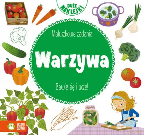 Warzywa. Maluszkowe zadania bawię się i uczę + naklejki [KSIĄŻKA]