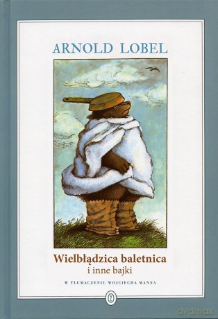 Wielbłądzica baletnica i inne bajki - Arnold Lobel [KSIĄŻKA]