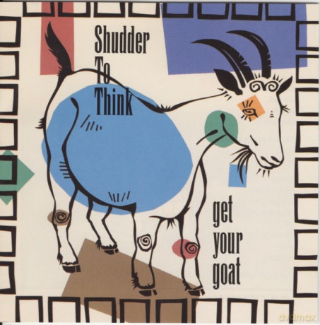 Shudder To Think: Get Your Goat  [CD]