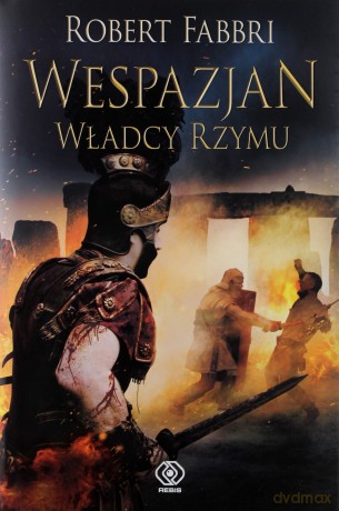 Władcy Rzymu. Wespazjan (Tom 5) - Robert Fabbri [KSIĄŻKA]