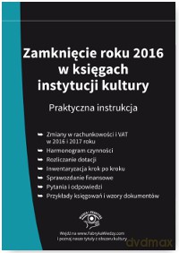 Zamknięcie roku 2016 w księgach instytucji kultury. Praktyczna instrukcja - Grzegorz Magdziarz [KSIĄŻKA]