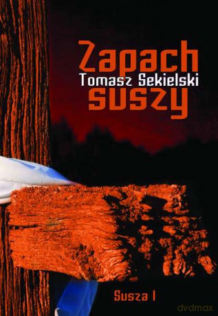 Zapach suszy. Susza (Tom 1) - Tomasz Sekielski [KSIĄŻKA]