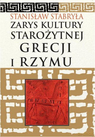 Zarys kultury starożytnej Grecji i Rzymu - Stanisław Stabryła [KSIĄŻKA]