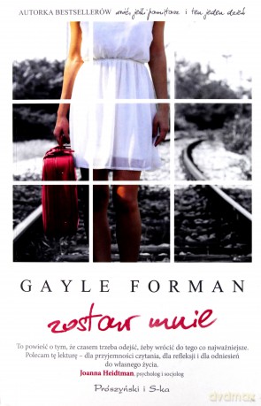 Zostaw mnie - Gayle Forman [KSIĄŻKA]