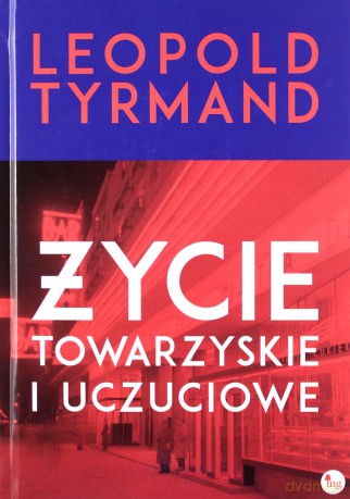 Życie towarzyskie i uczuciowe - Leopold Tyrmand [KSIĄŻKA]