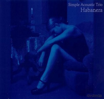 Simple Acoustic Trio: Habanera (digipack) [CD]