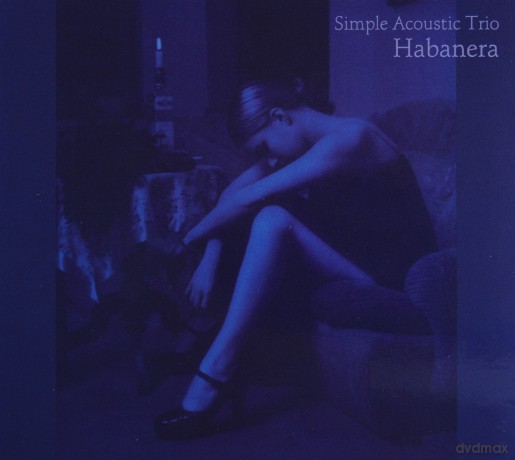 Simple Acoustic Trio: Habanera (digipack) [CD]
