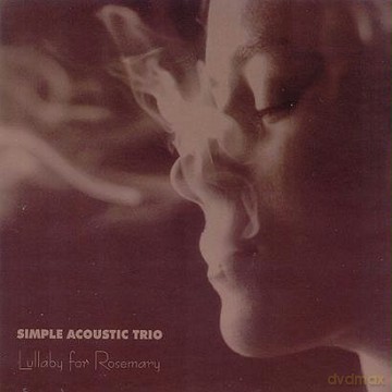 Simple Acoustic Trio: Lullaby For Rosemary (digipack) [CD]
