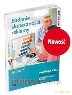 Badanie skuteczności reklamy. Kwalifikacja A.27.5 [KSIĄŻKA]
