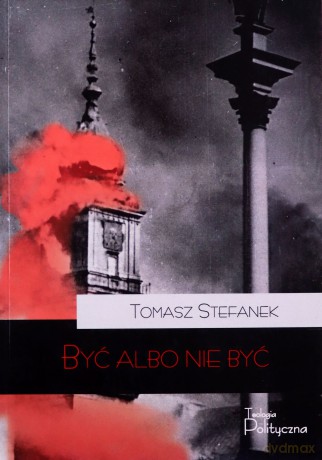Być albo nie być - Tomasz Stefanek [KSIĄŻKA]
