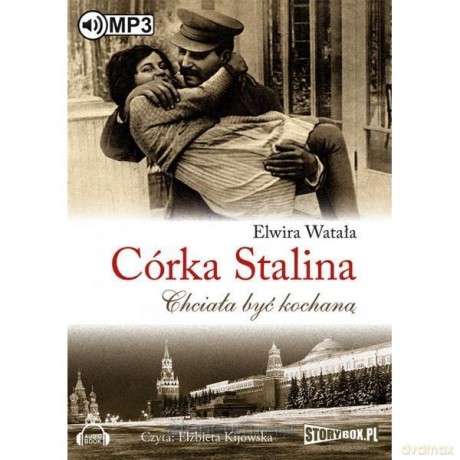 Córka Stalina. Chciała być kochaną - Elwira Watała [AUDIOBOOK]