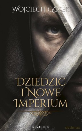 Dziedzic i nowe imperium - Wojciech Gosek [KSIĄŻKA]